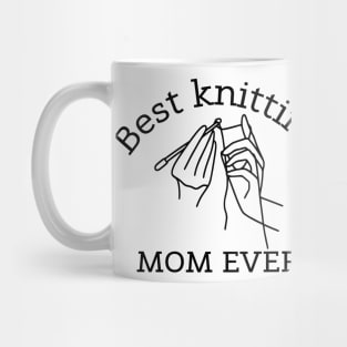 Best knitting MOM EVER, Love Mom Cute Mug